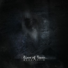Mehdi Sefid - River Of Tears