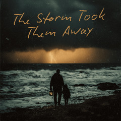 The Storm Took Them Away - Feat. Charles