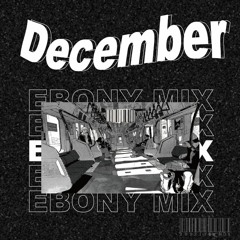 EBONY - December set