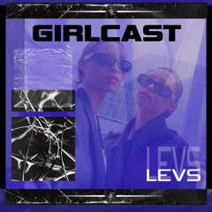 Girlcast #074 by LEVS