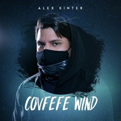 CovFefe Wind - Alex Kinter (Original Mix)[60sec Preview]