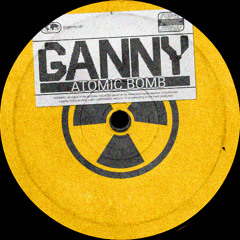 Ganny - Atomic Bomb [FREE DOWNLOAD]