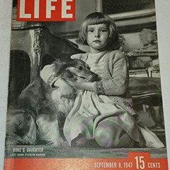 Get [EBOOK EPUB KINDLE PDF] Life Magazine September 8, 1947 -- Cover: Duke's Daughter
