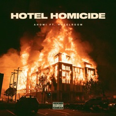 A-HOMI HOTEL HOMICIDE(feat. HOTELROOM) prod by Donnie Katana