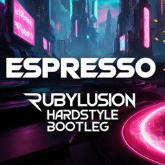 Sabrina Carpenter - Espresso (Rubylusion Hardstyle Bootleg)
