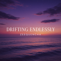 Drifting Endlessly