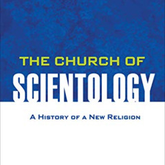 [DOWNLOAD] PDF 💌 The Church of Scientology: A History of a New Religion by  Hugh B.