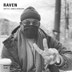 Raven | Internet Public Radio | James Bangura 2021 Mix |