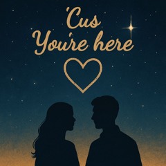 'Cus You're Here (Remix)