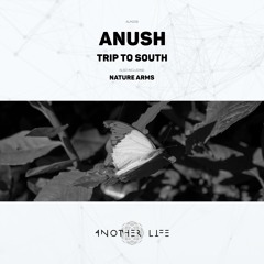 Anush - Nature Arms (Original Mix) [Another Life Music]