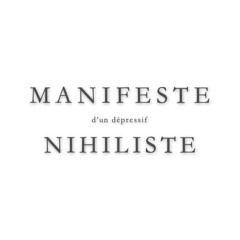 Manifeste d'un dépressif nihiliste