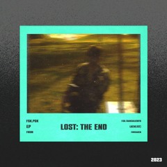 Lost: the end - fsk.takkdaliento ( ft Fsk.pgk )