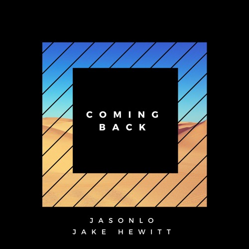 JASONLO X Jake Hewitt - Coming Back