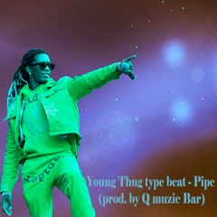 Yuong thug type beat - Pipe (prod. by Q muzic Bar)