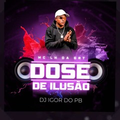 Dose De Ilusão