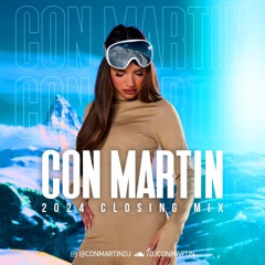 Con Martin 2024 Closing Mix