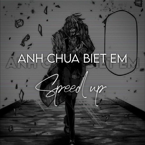 Anh chưa biết em - Liu Grace (speed up)