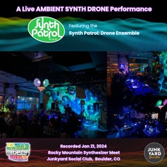 Synth Patrol Drone Ensemble Live - Jan 21, 2024 Boulder, CO