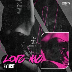 Hylost - Love Me