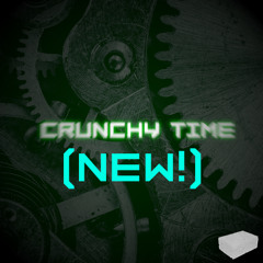 Crunchy Time (New Version)