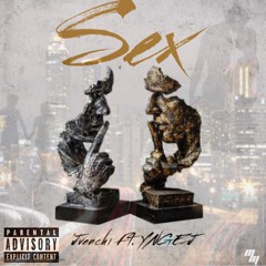 Sex - Ft. YNGEJ