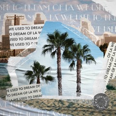 We Used to Dream of LA (feat. Sarah Hemi)