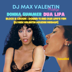 Donna-'s and Dua Lipa's Yem (DJ Max Valentin Houdini Mashup)