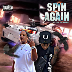 Spin Again Ft. El DGuapo (Fast)