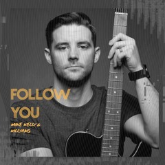 Mike Kelly & Killyang - Follow You