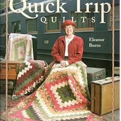 [READ] [KINDLE PDF EBOOK EPUB] Quick Trip Quilts (Quilt in a Day Series) by  Eleanor Burns √