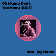 Oh Mama Don't You Know - EDIT {FREE DOWNLOAD}
