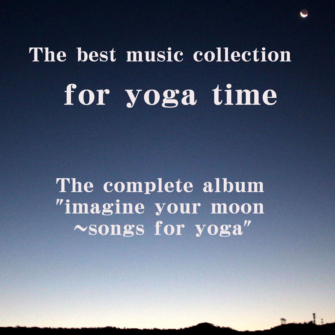 The Complete Album Imagine Your Moon~songs For Yoga