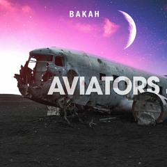 Bakah - Aviators