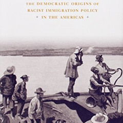 [Download] KINDLE 📥 Culling the Masses: The Democratic Origins of Racist Immigration