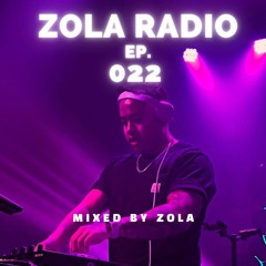 Zola Radio | Ep. 022 | Club, Mashups & Remixes - Mixed by Zola