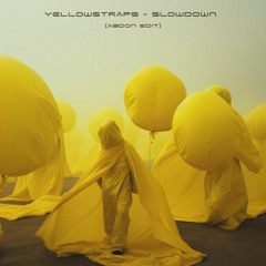 Yellowstraps - Slowdown (Abdon Edit)