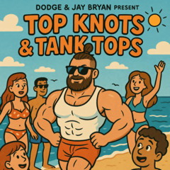 Top Knots & Tank Tops