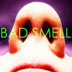 Bad Smell