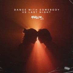 Dance With Somebody Vs Last Night (Marllon Edit)