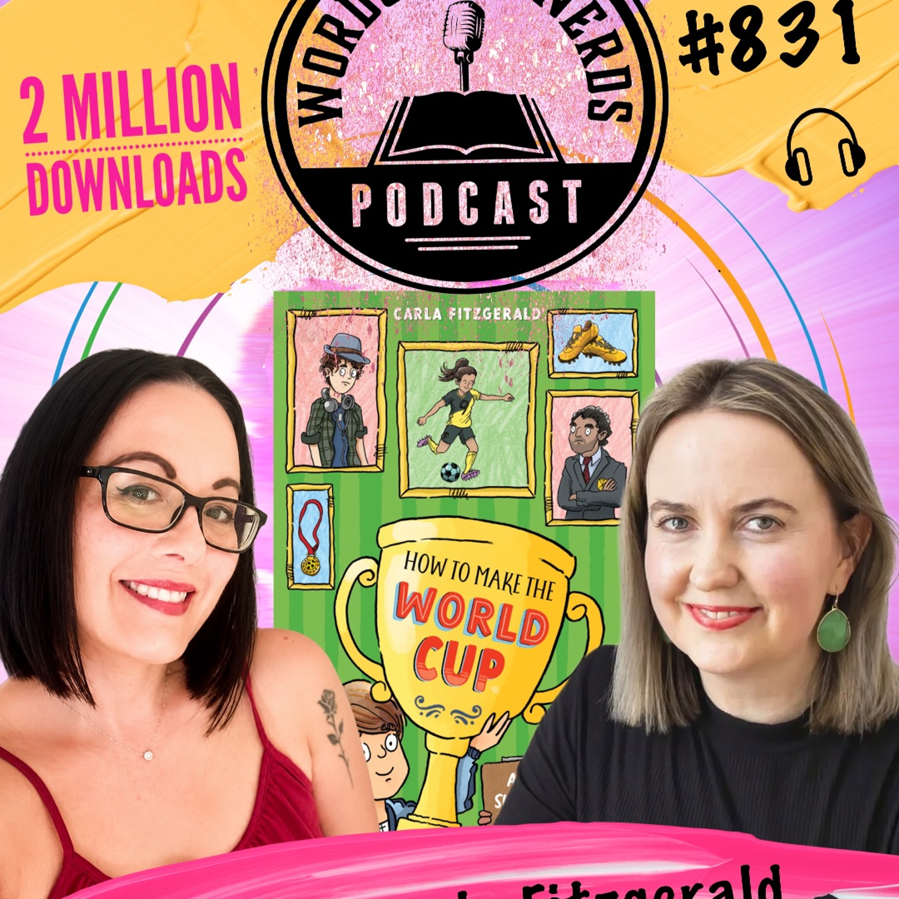 831. Dani Vee and Carla Fitzgerald - How to make the World Cup and writing middle grade