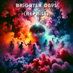 Brighter Days (reprise) (w/ Hollywood Worm)
