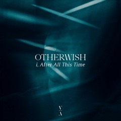 Otherwish - Let It Fade