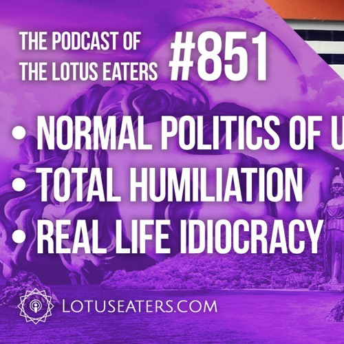 The Podcast of the Lotus Eaters #851