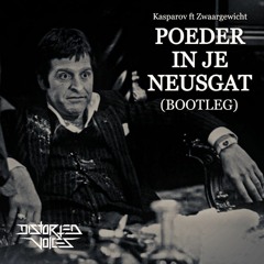 Kasparov Ft Zwaargewicht - Poeder In Je Neusgat ( Distorted Voices Bootleg ) (Free download)