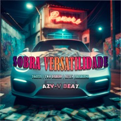 Sobra Versatilidade - Azy-V Beat