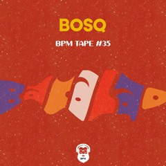 BPM tape #35 by bosq