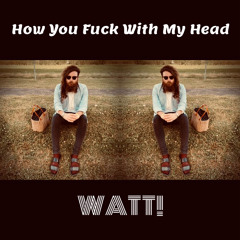 How You Fuck With My Head