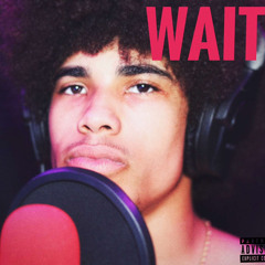 Wait