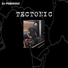 DJ Pharaohz Presents: Tectonic Mix