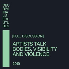 Artists Talk Bodies, Visibility and Violence